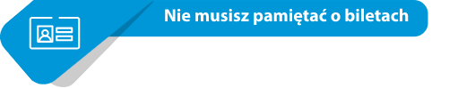 Nie musisz pamiętać o biletach